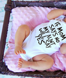 "If Mom Says No - My Aunt Will Say Yes" Onesie
