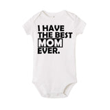 "I Have The Best Mom/Dad Ever" - Baby Onesie